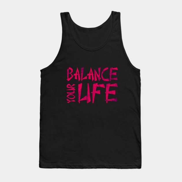 Balance Your Life Writing Lettering Design Statement Tank Top by az_Designs